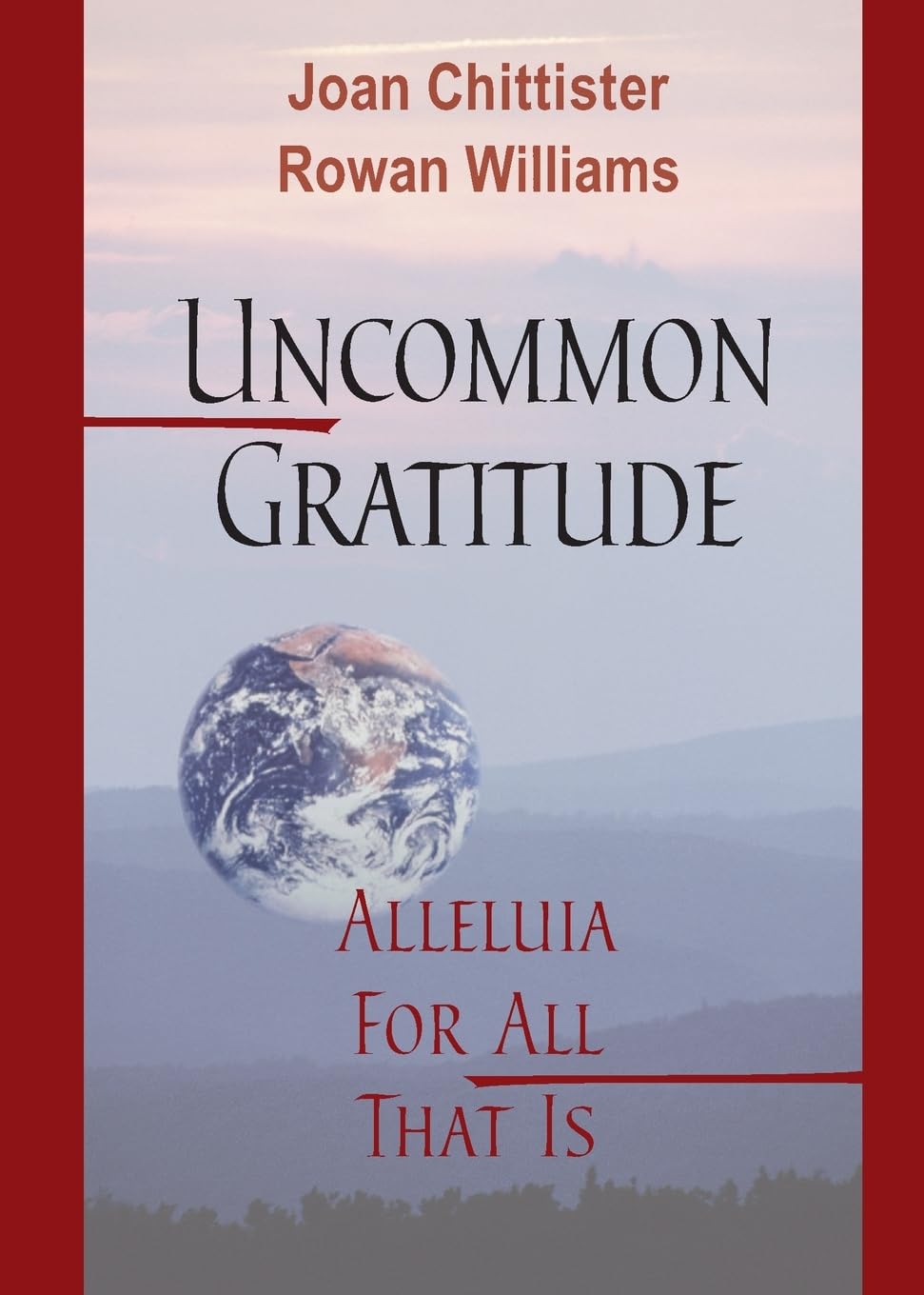 Uncommon Gratitude: Alleluia for All That Is - 9348