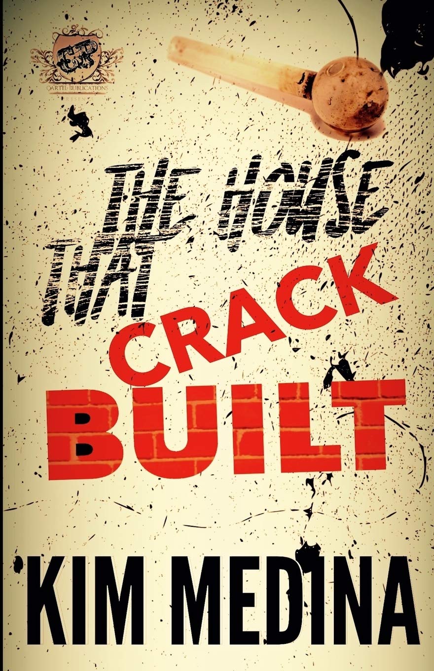 The House That Crack Built (The Cartel Publications Presents) - 8230