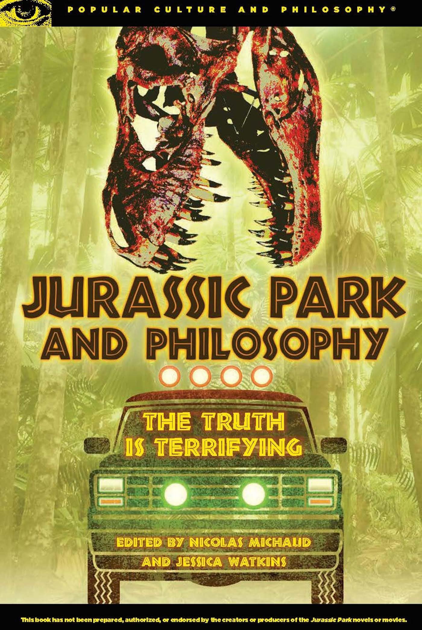 Jurassic Park and Philosophy: The Truth Is Terrifying (Popular Culture and Philosophy, 82) - 8310