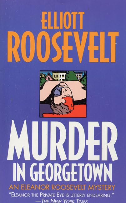 Murder in Georgetown: An Eleanor Roosevelt Mystery - 3697