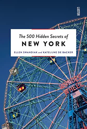 The 500 Hidden Secrets of New York Revised and Updated - 3726