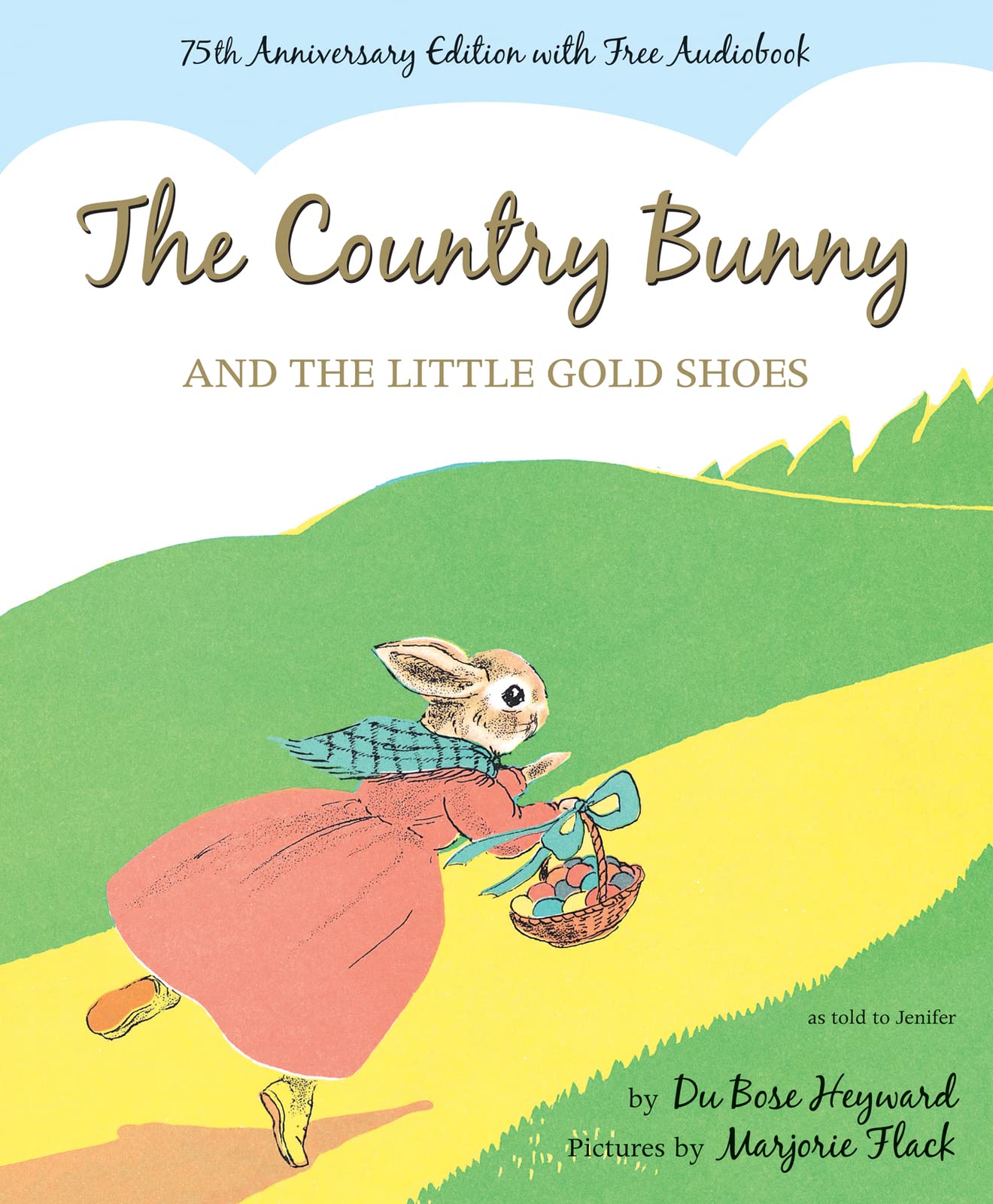 The Country Bunny and the Little Gold Shoes 75th Anniversary Edition: An Easter And Springtime Book For Kids - 7974