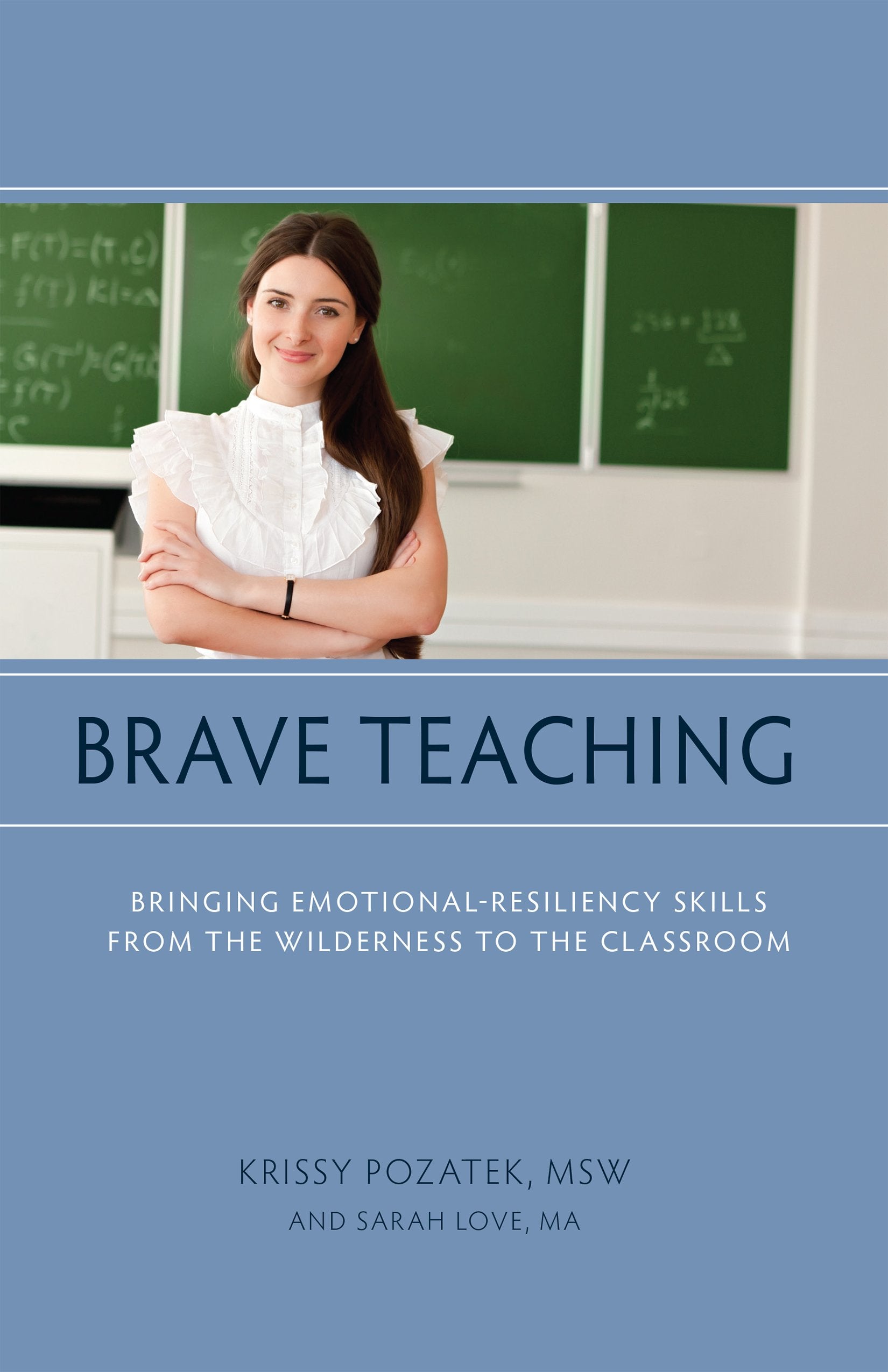 Brave Teaching: Bringing Emotional-Resiliency Skills from the Wilderness to the Classroom - 4354