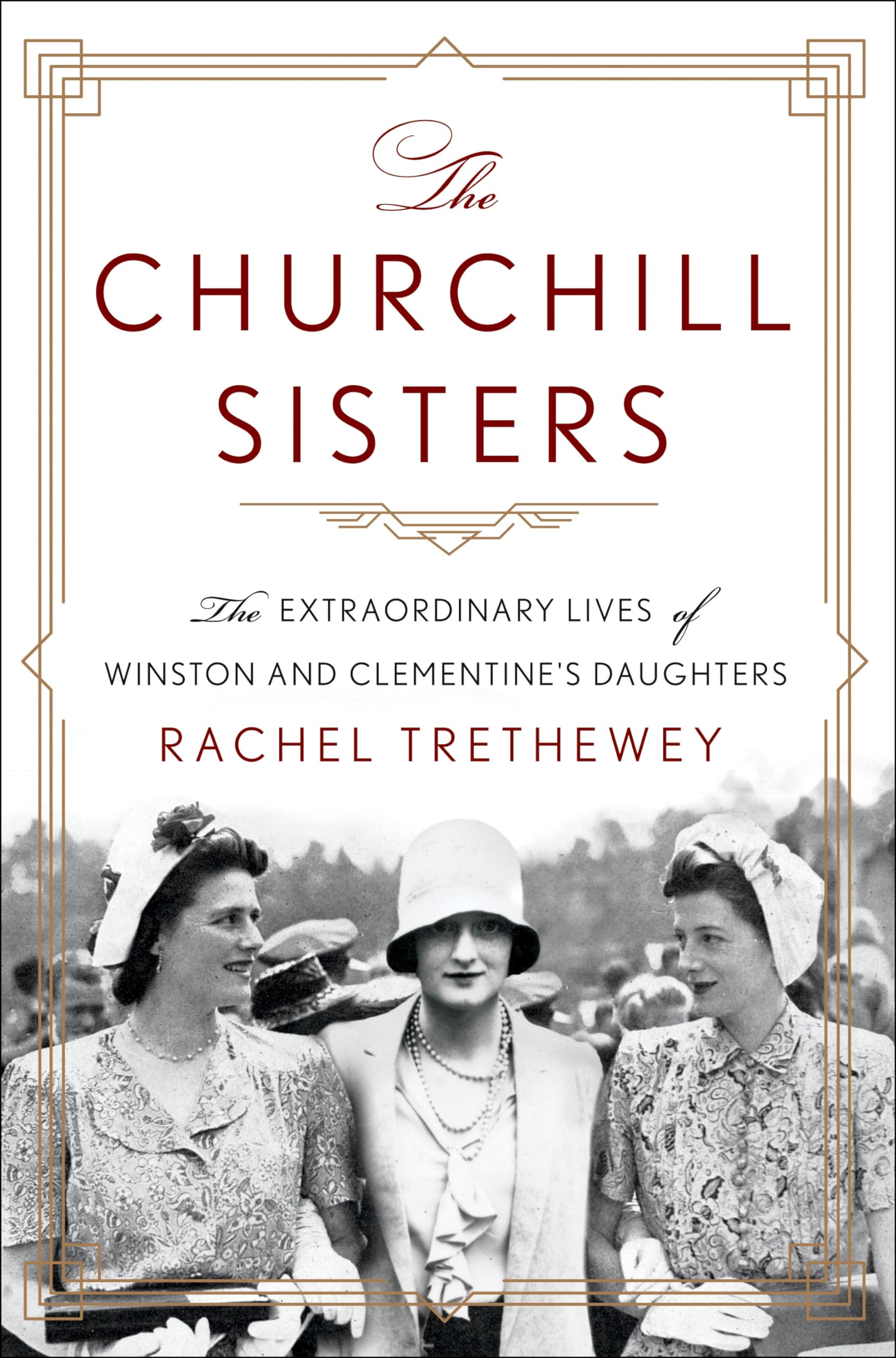 The Churchill Sisters: The Extraordinary Lives of Winston and Clementine's Daughters (Thorndike Press Large Print Biography and Memoir) - 897