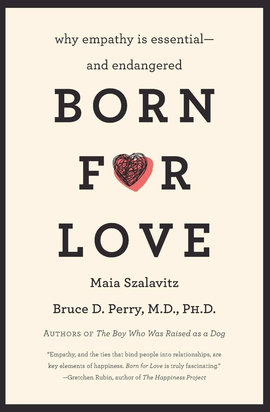 Born for Love: Why Empathy Is Essential--and Endangered - 9037