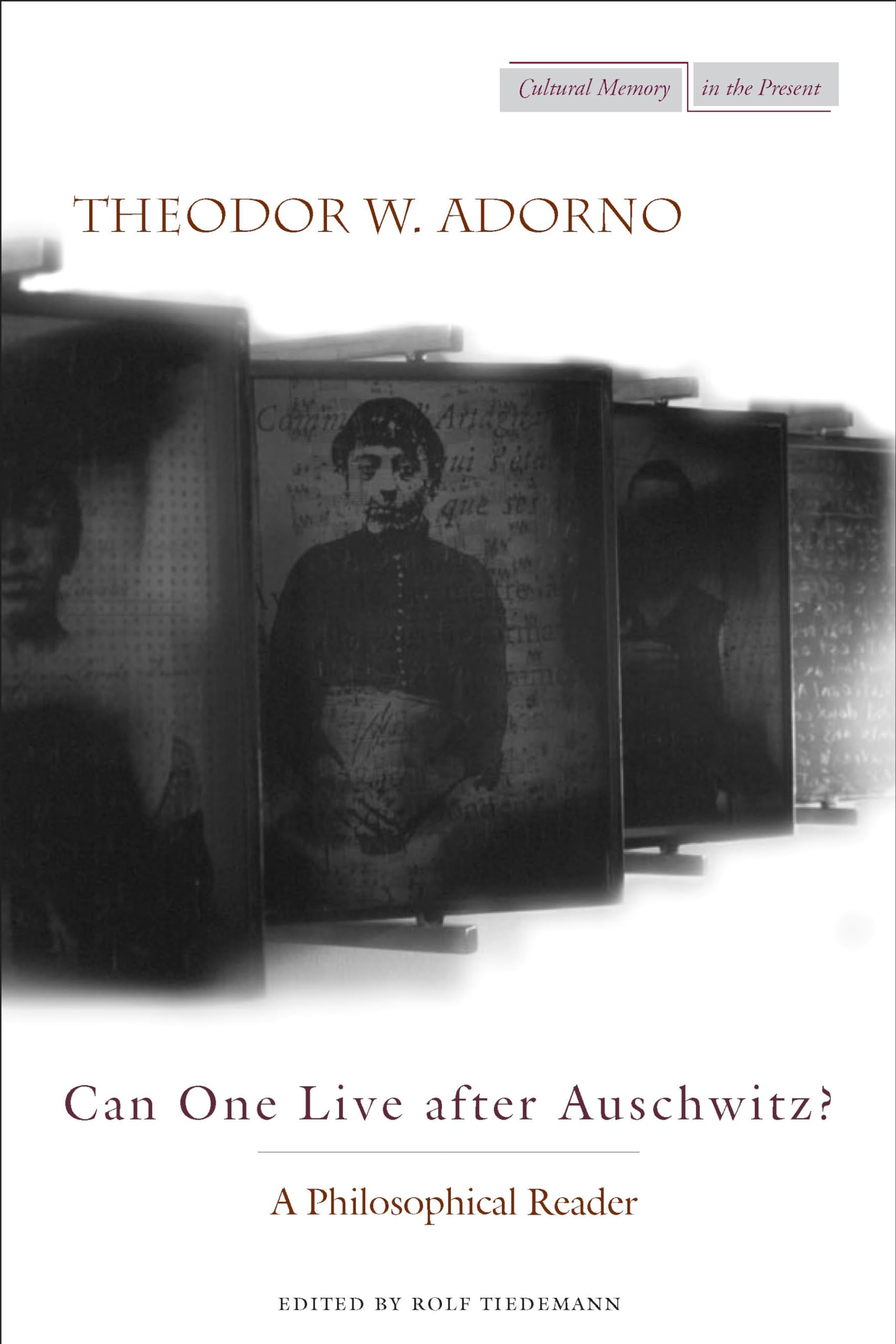 Can One Live After Auschwitz?: A Philosophical Reader - 3970