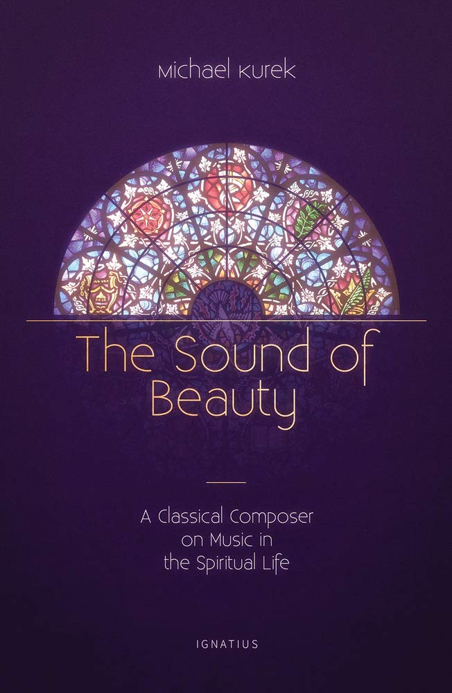 The Sound of Beauty: A Classical Composer on Music in the Spiritual Life - 1532