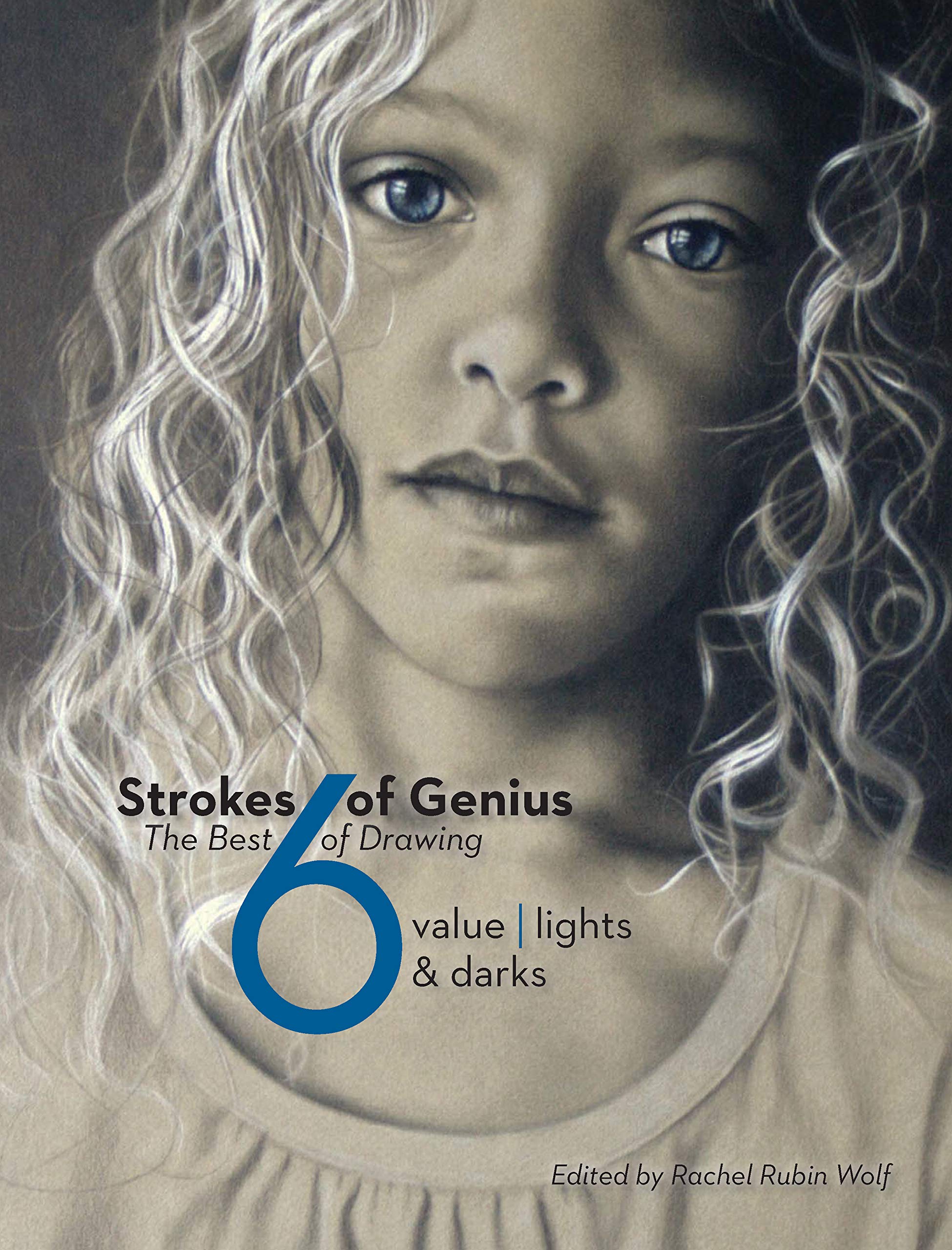 Strokes Of Genius 6: Value - Lights & Darks (Strokes of Genius: The Best of Drawing, 6) - 1582