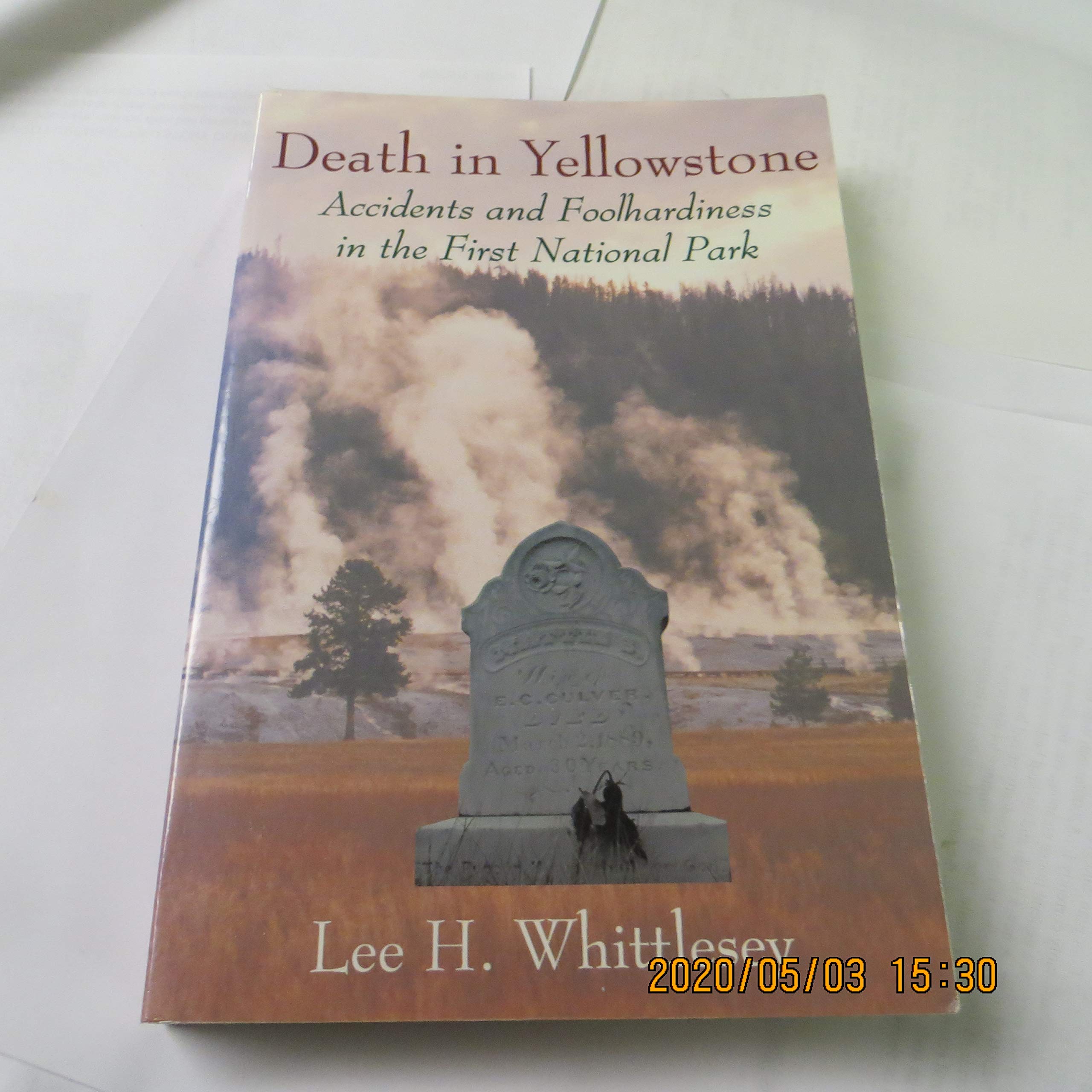 Death in Yellowstone: Accidents and Foolhardiness in the First National Park - 9612