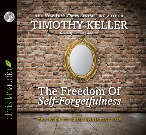 The Freedom of Self-Forgetfulness: The Path to True Christian Joy - 1433