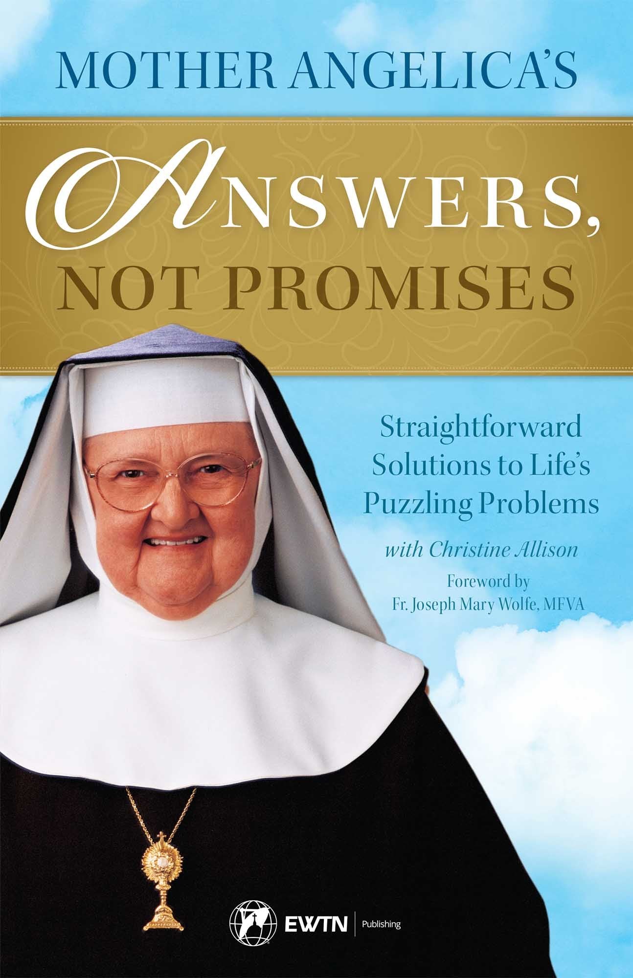 Mother Angelica's Answers, Not Promises - 6706