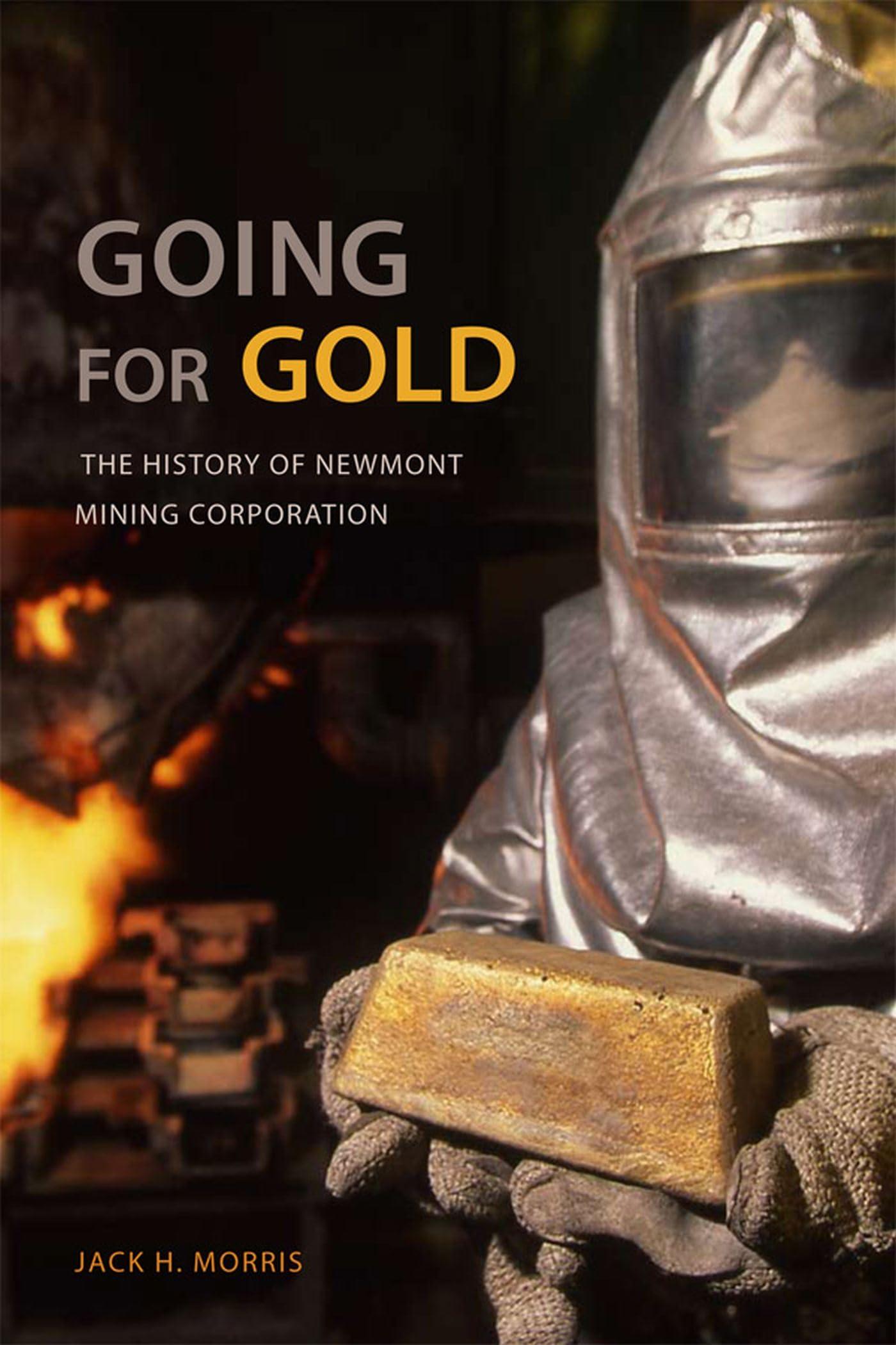 Going for Gold: The History of Newmont Mining Corporation - 4418