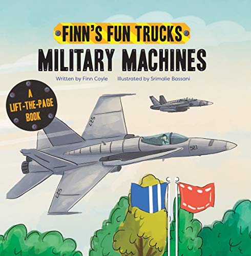 Military Machines: A Lift-the-Page Truck Book (Finn's Fun Trucks) - 1525