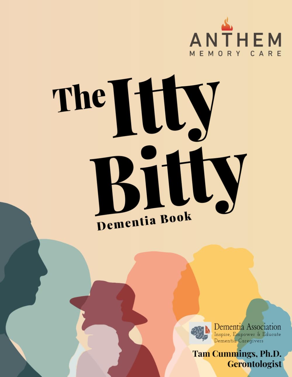 The Itty Bitty Dementia Book: Anthem Memory Care - 6999