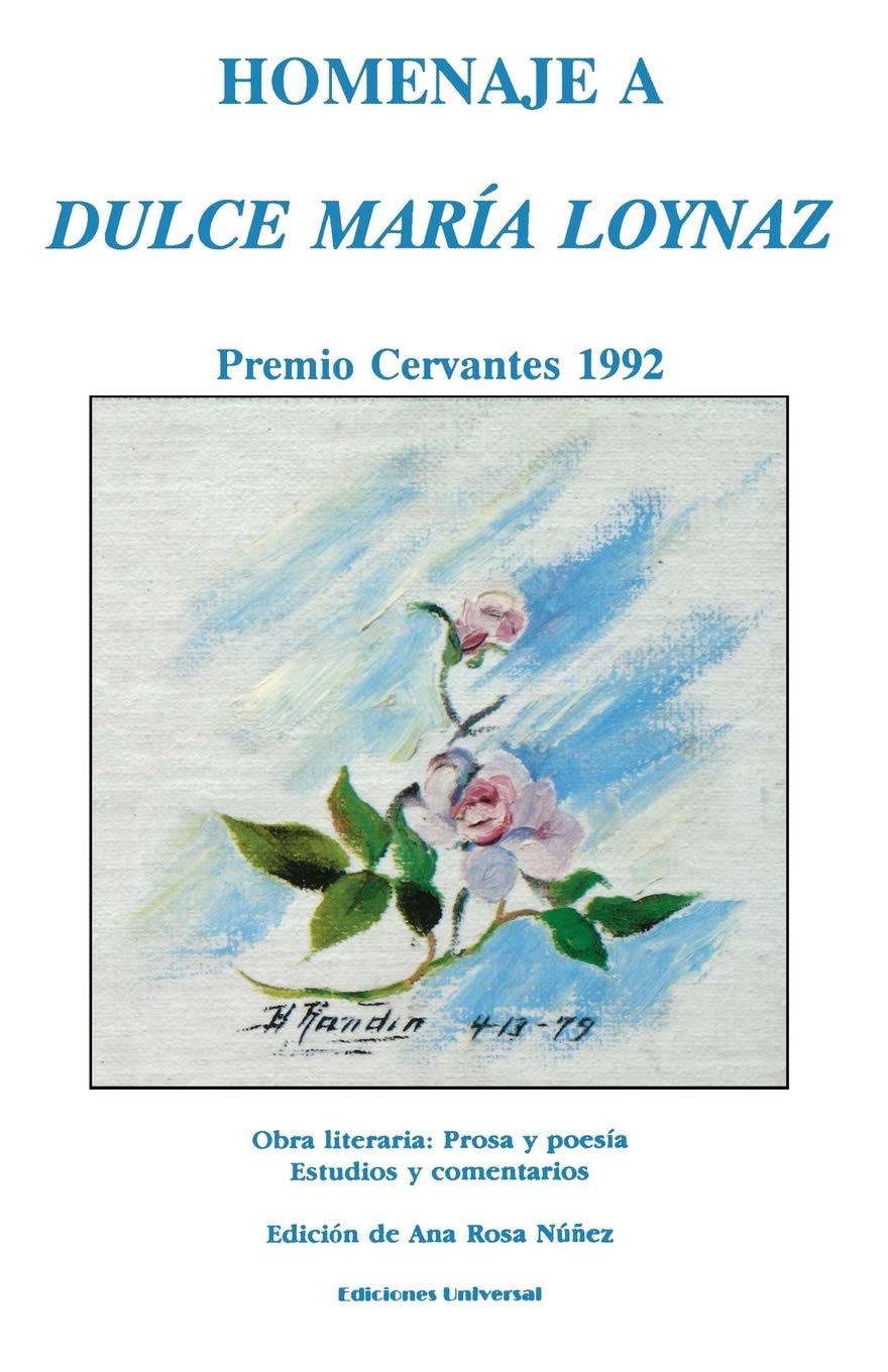 Homenaje a Dulce Maria Loynaz: Premio Cervantes 1993/Obra Literaria : Poesia Y Prosa : Estudios Y Comentarios (Coleccion Clasicos Cubanos) (Spanish Edition) (Colecciaon Claasicos Cubanos) - 3755