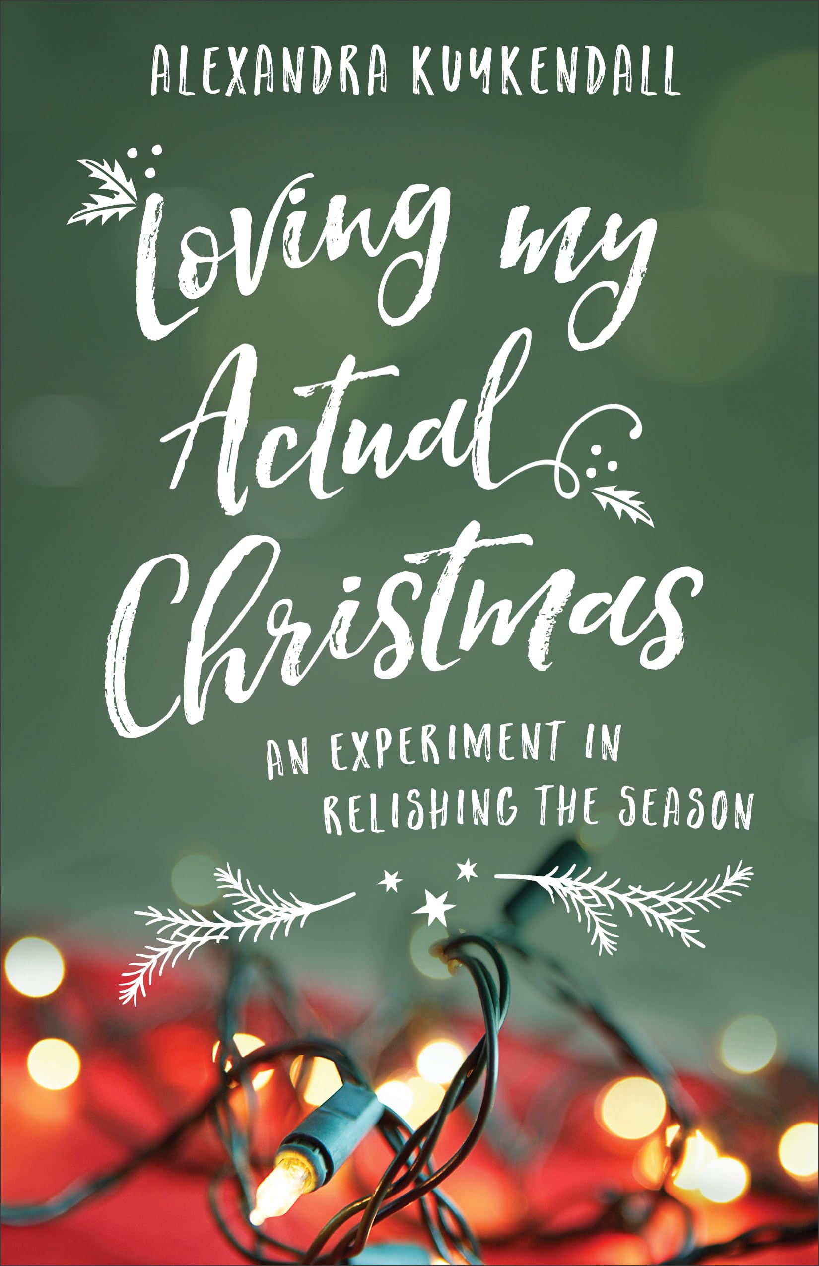 Loving My Actual Christmas: An Experiment in Relishing the Season - 9518