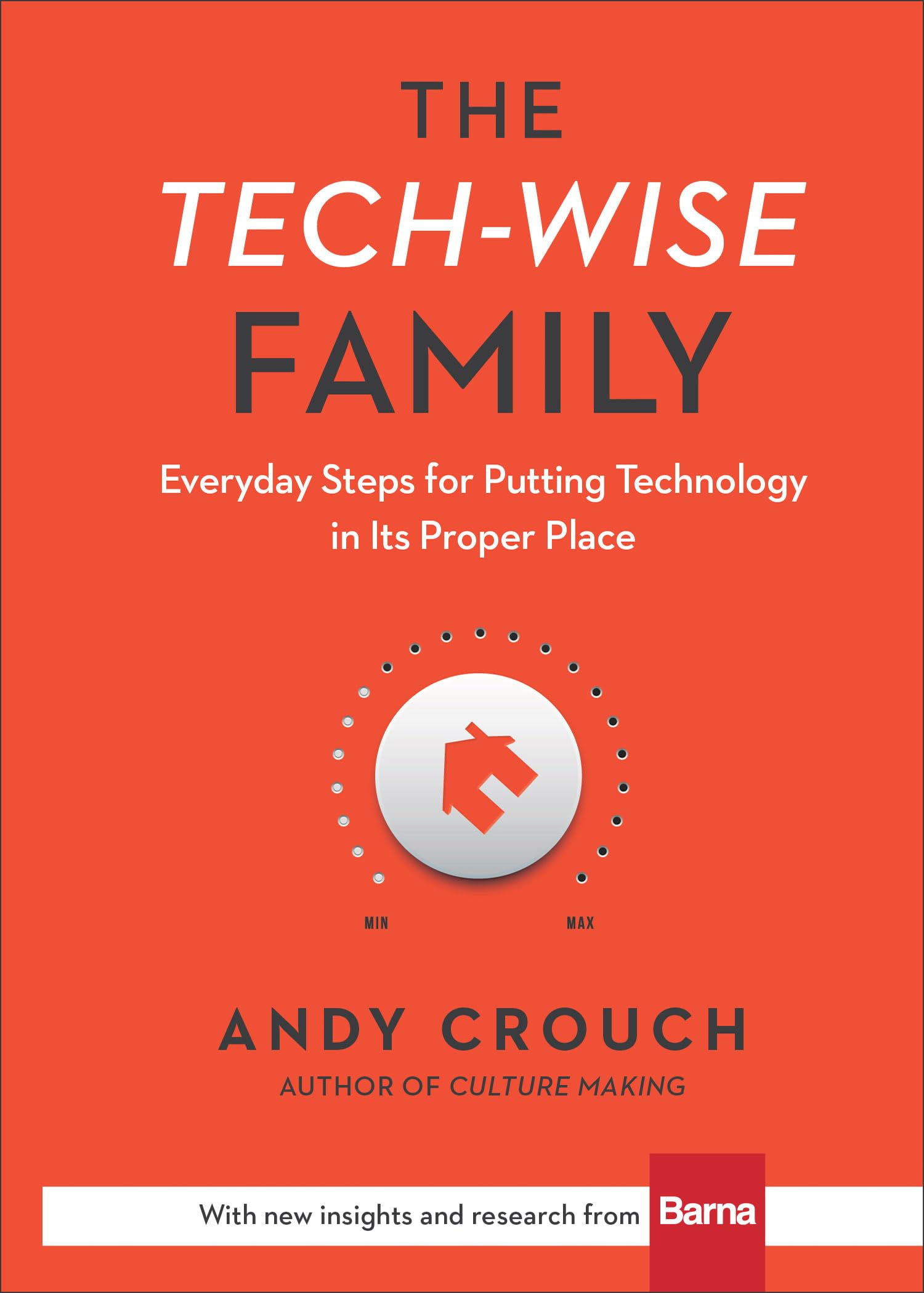 The Tech-Wise Family: Everyday Steps for Putting Technology in Its Proper Place - 5482