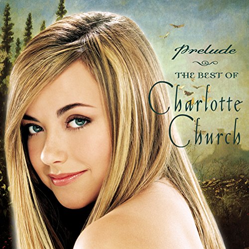 Prelude: The Best of Charlotte Church - 9764