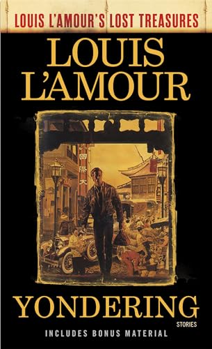 Yondering (Louis L'Amour's Lost Treasures): Stories - 8203