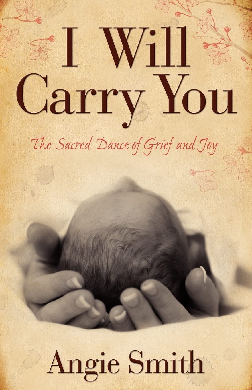 I Will Carry You: The Sacred Dance of Grief and Joy - 9028