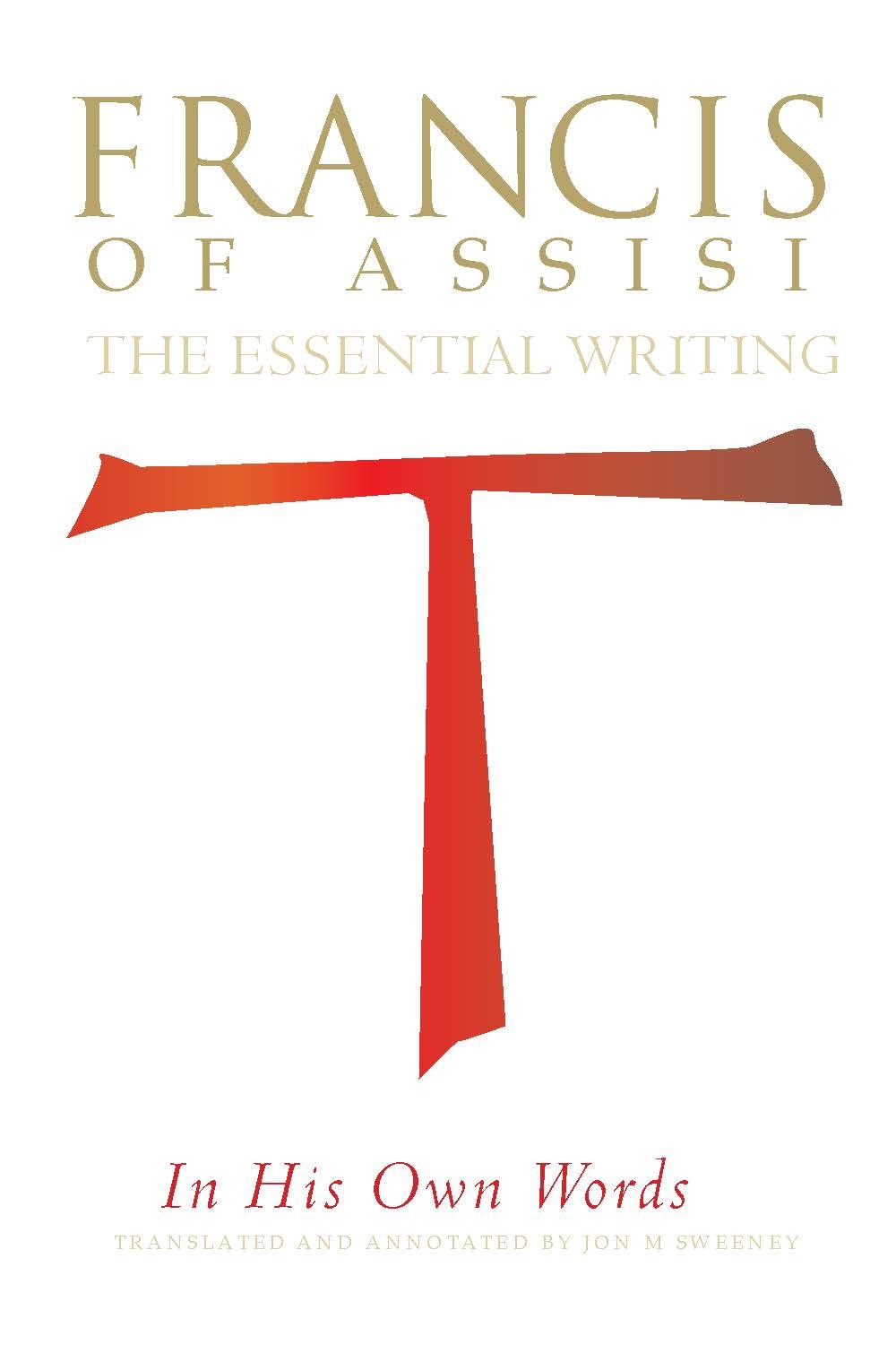 Francis of Assisi in His Own Words: The Essential Writings - 5061