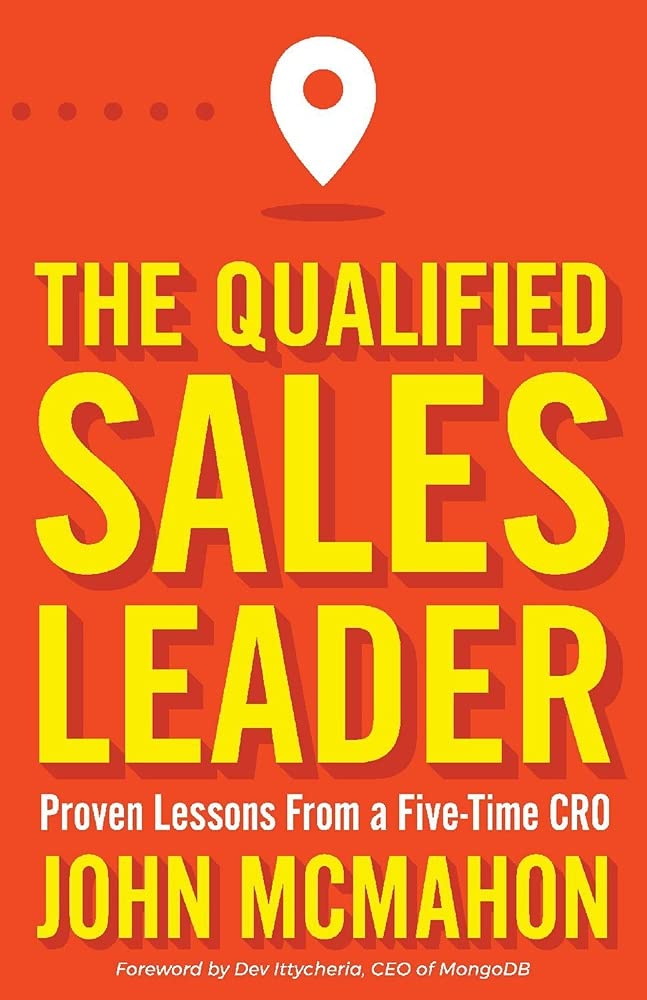 The Qualified Sales Leader: Proven Lessons from a Five Time CRO - 5840