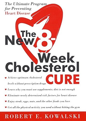 The New 8-Week Cholesterol Cure: The Ultimate Program for Preventing Heart Disease - 8107