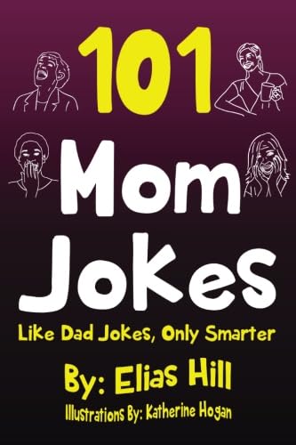 101 Mom Jokes: Like Dad Jokes, Only Smarter - 8194