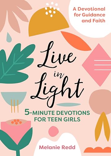 Live in Light: 5-Minute Devotions for Teen Girls (Inspirational Devotional for Teen Girls) - 2203