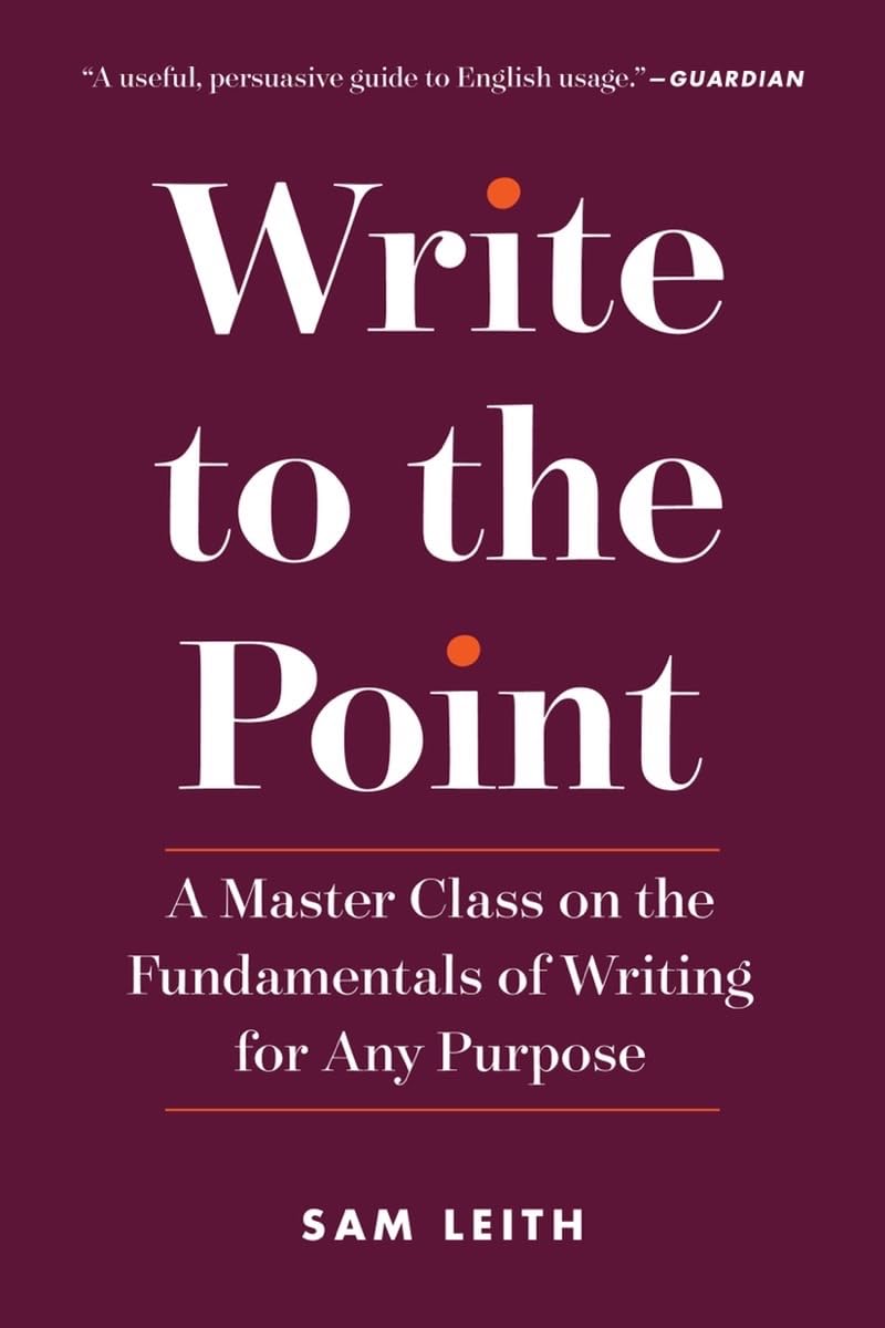 Write to the Point: A Master Class on the Fundamentals of Writing for Any Purpose - 4059