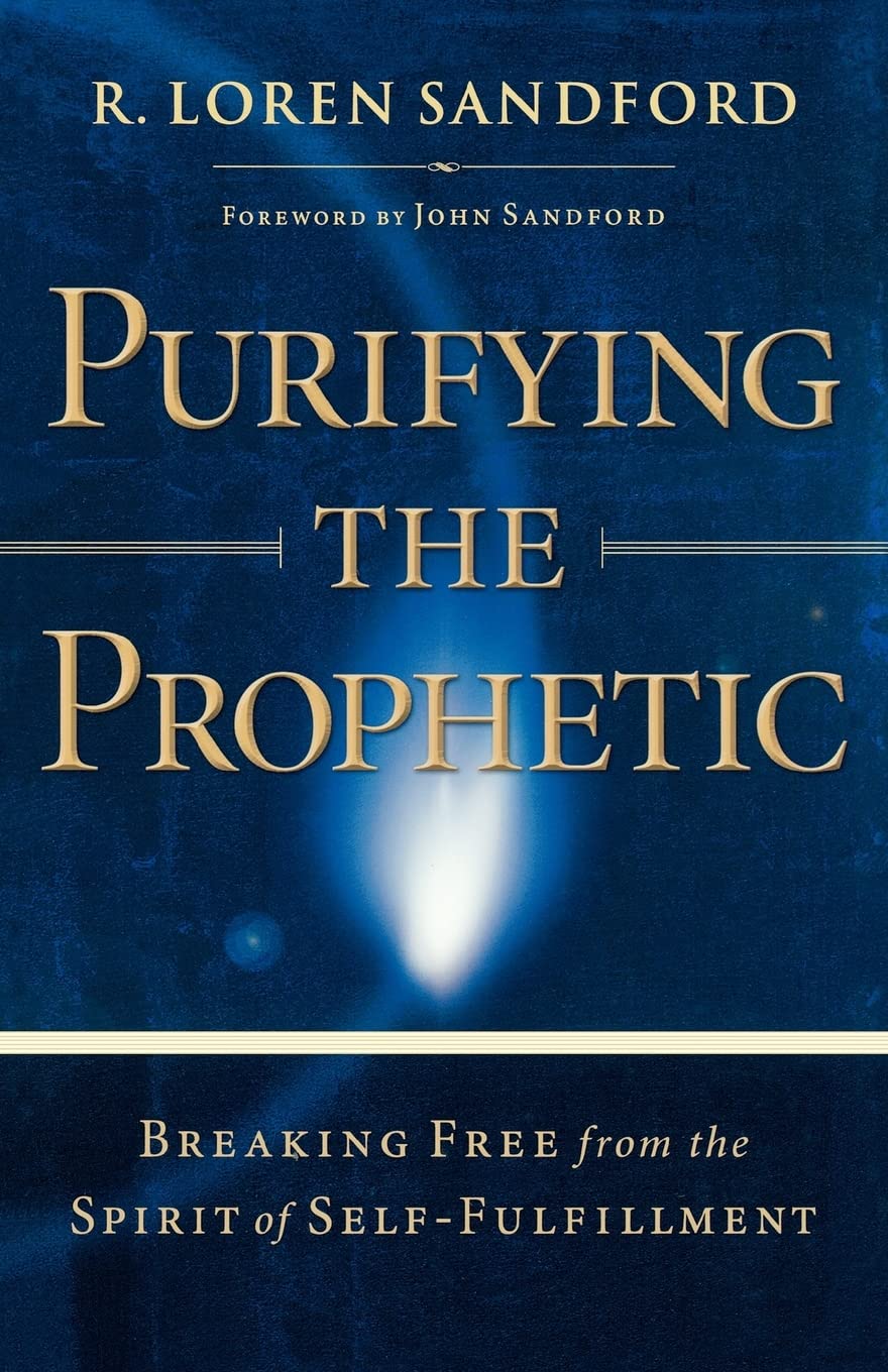 Purifying the Prophetic: Breaking Free from the Spirit of Self-Fulfillment - 4452