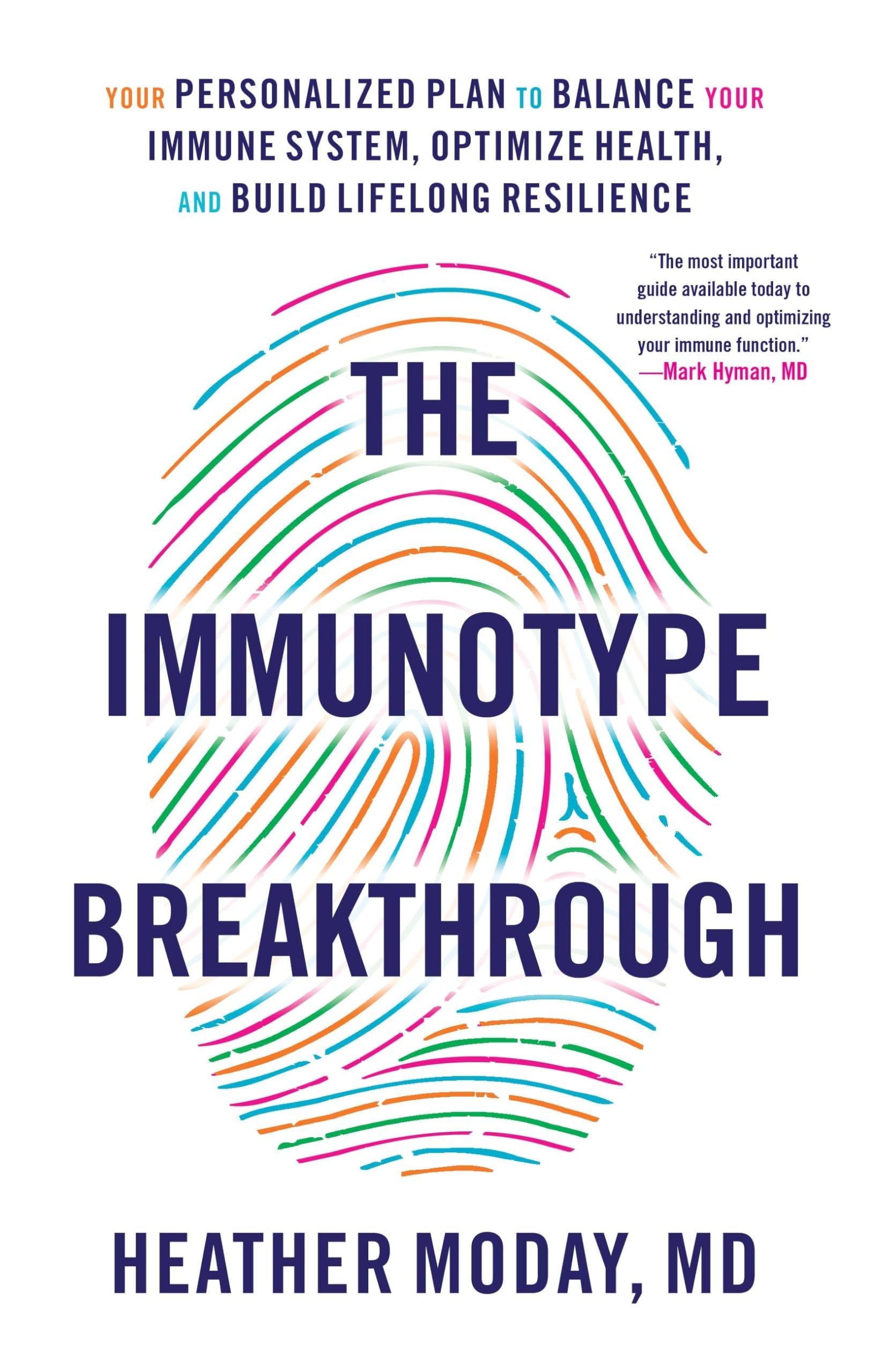 The Immunotype Breakthrough: Your Personalized Plan to Balance Your Immune System, Optimize Health, and Build Lifelong Resilience - 7570