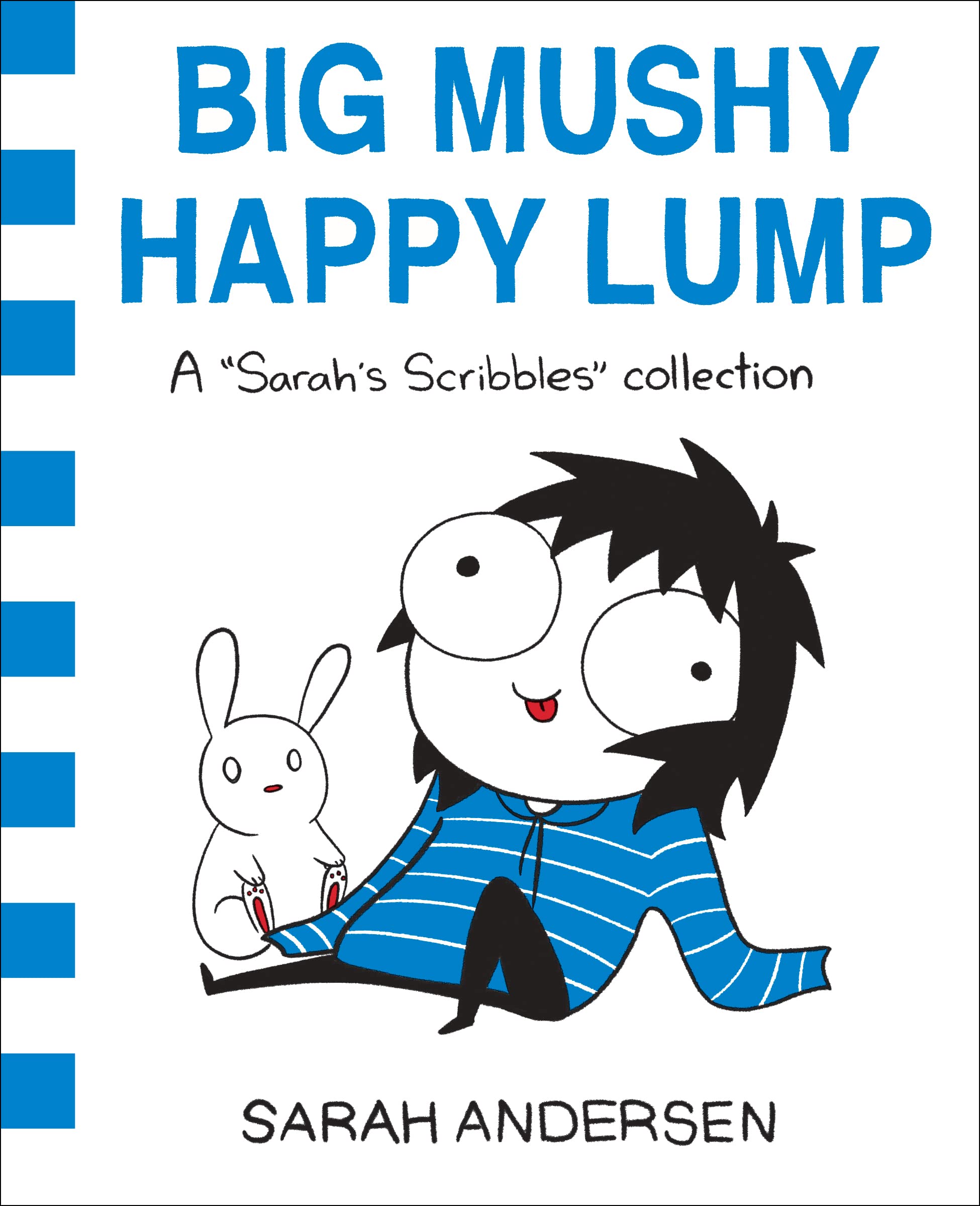 Big Mushy Happy Lump: A Sarah's Scribbles Collection (Volume 2) - 2010