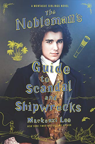 The Nobleman's Guide to Scandal and Shipwrecks (Montague Siblings, 3) - 7263