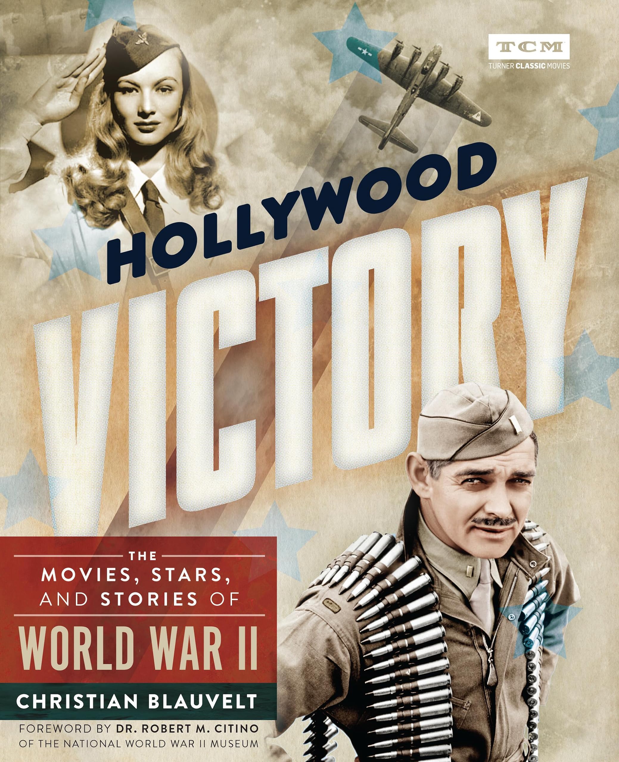 Hollywood Victory: The Movies, Stars, and Stories of World War II (Turner Classic Movies) - 8857