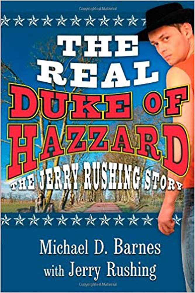 The Real Duke Of Hazzard: The Jerry Rushing Story - 3432