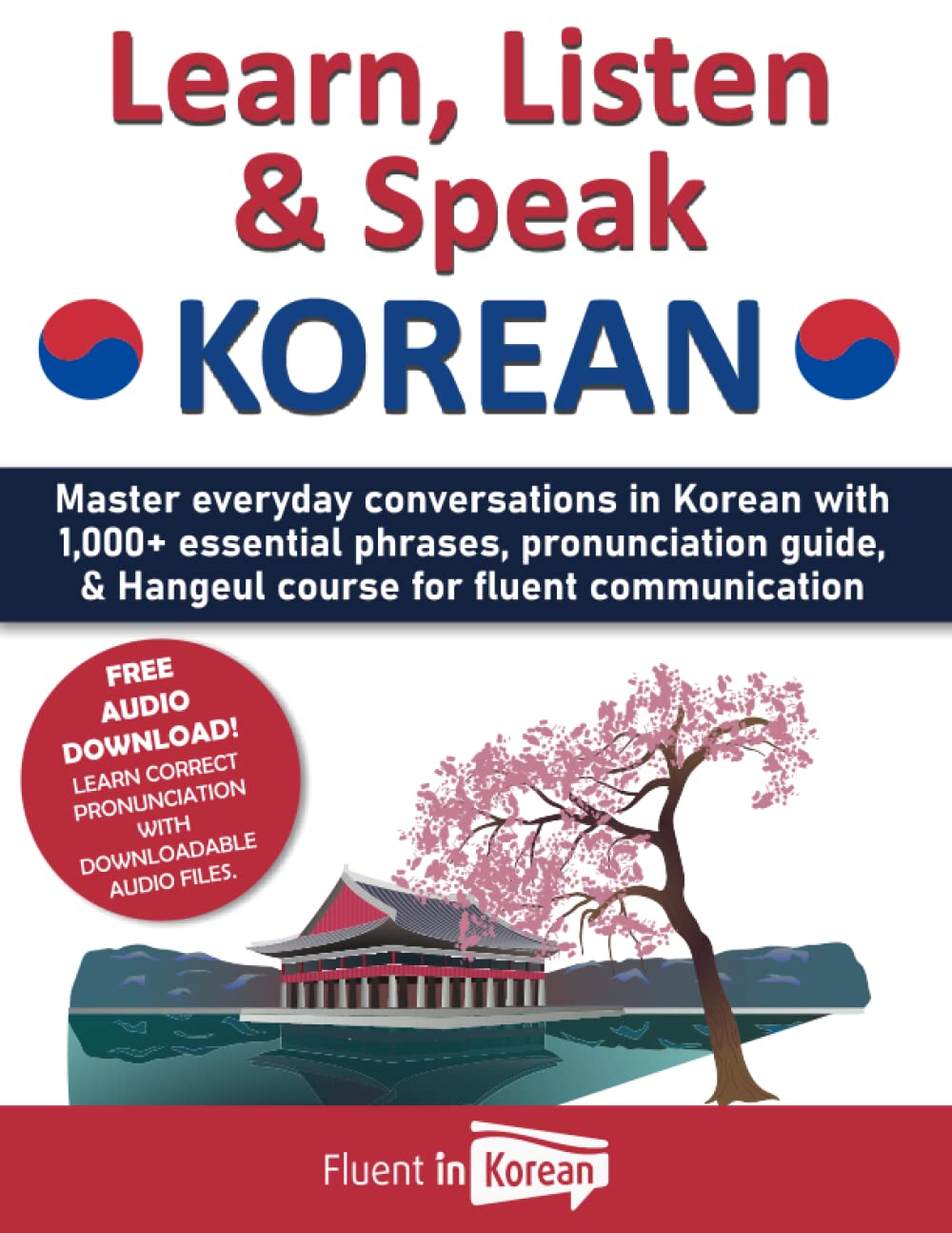 Learn, Listen & Speak Korean: Master everyday conversations in Korean with 1,000+ essential phrases, pronunciation guide, & Hangeul course for fluent communication - 3703