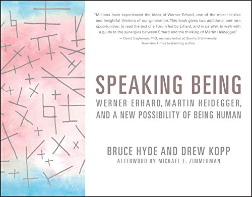 Speaking Being: Werner Erhard, Martin Heidegger, and a New Possibility of Being Human - 9731