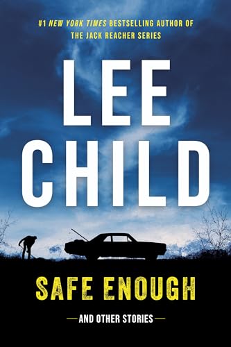 Safe Enough: Crime Stories by the Author of Jack Reacher - 983