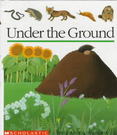 Under the Ground (First Discovery Books) - 578