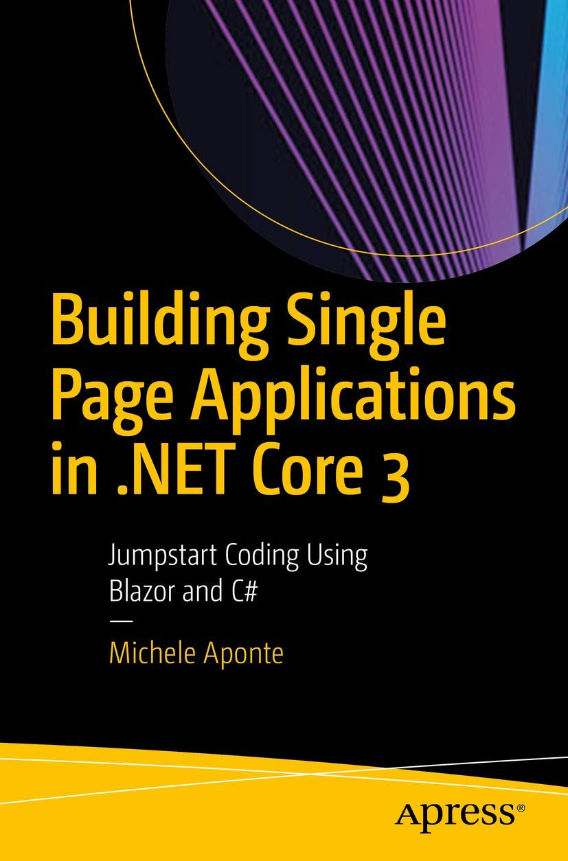 Building Single Page Applications in .NET Core 3: Jumpstart Coding Using Blazor and C# - 72