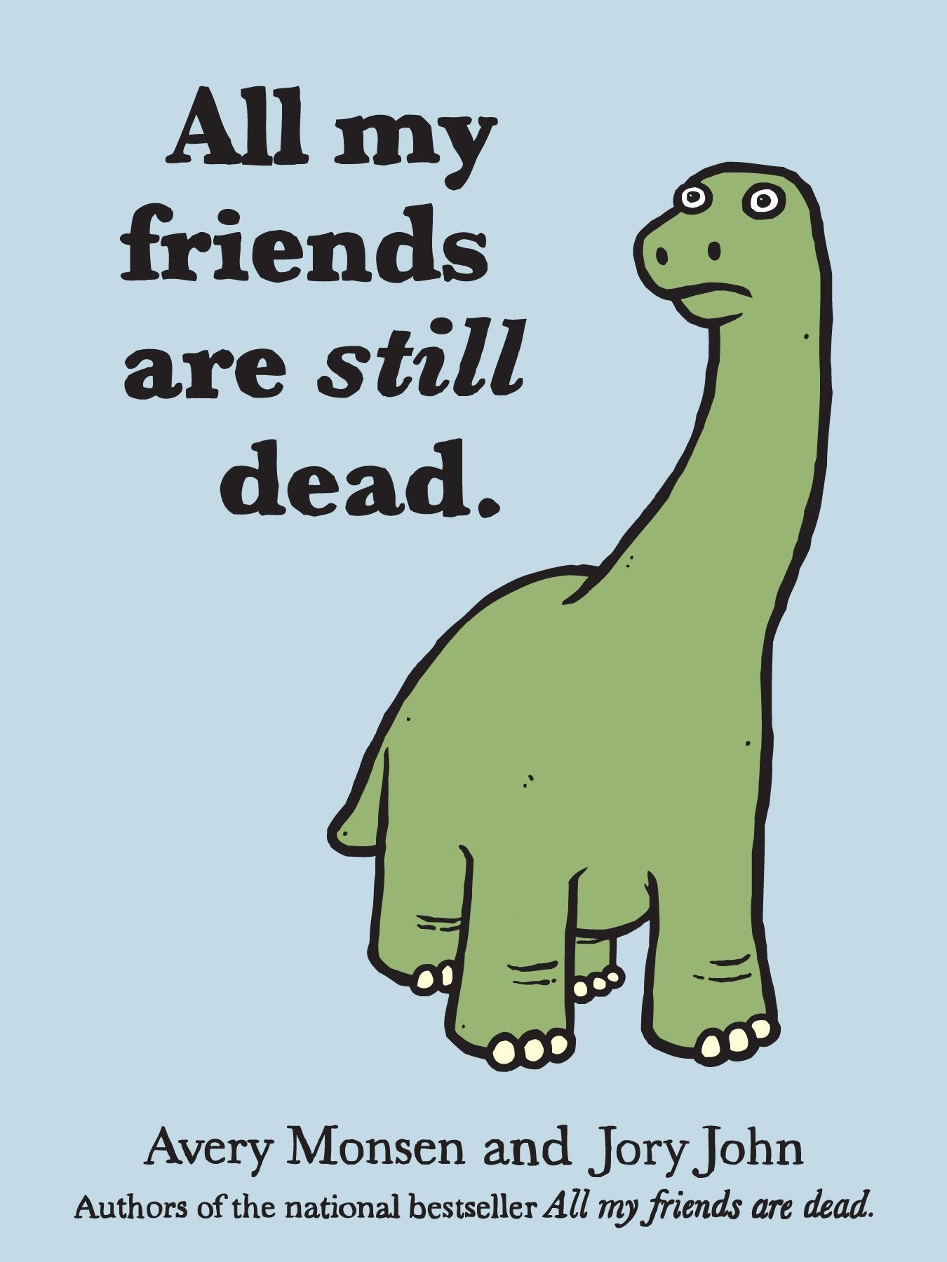 All My Friends Are Still Dead: (Funny Books, Children's Book for Adults, Interesting Finds) - 2205