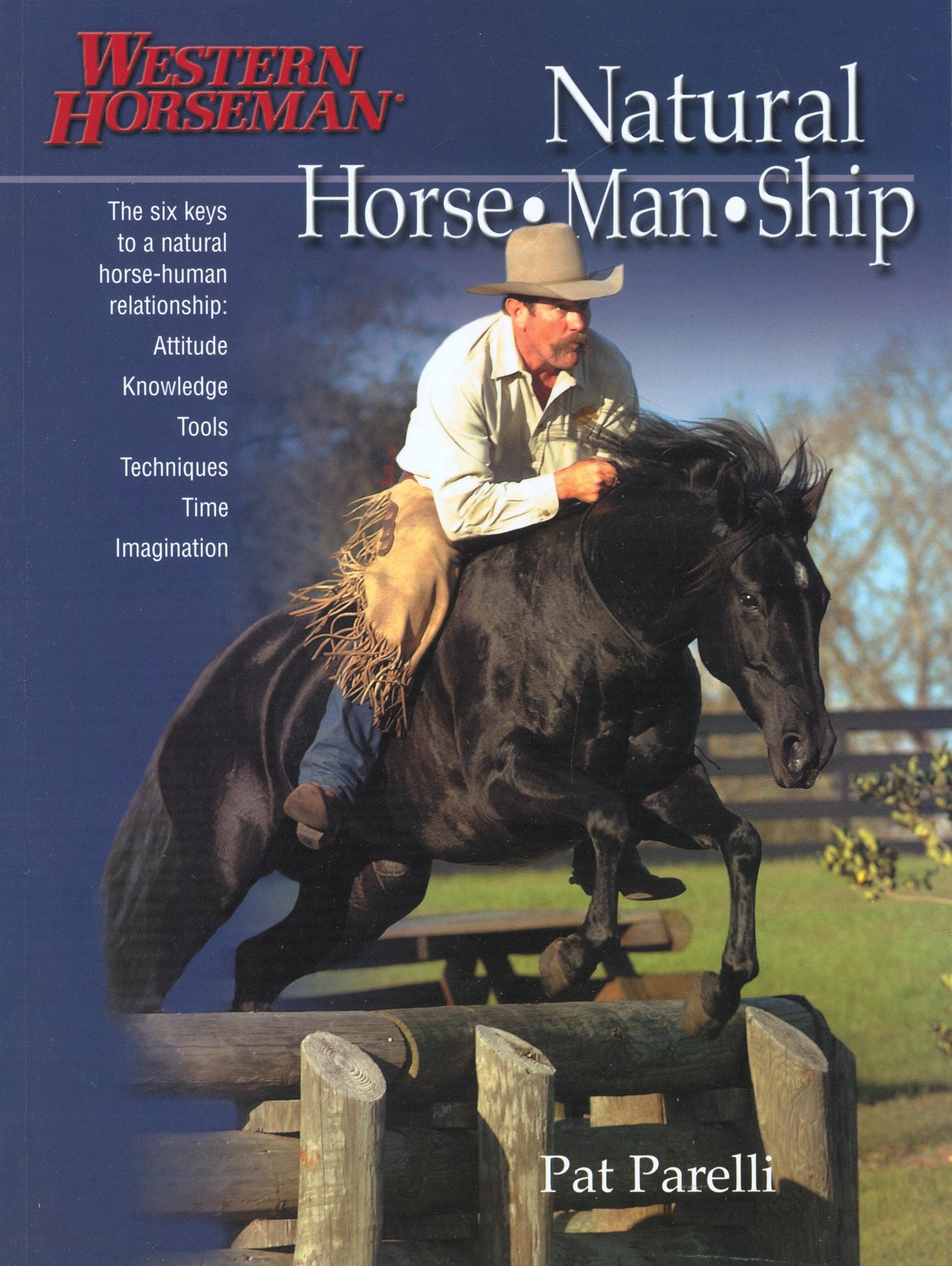 Natural Horse-Man-Ship: Six Keys to a Natural Horse-Human Relationship (A Western Horseman Book) - 6436