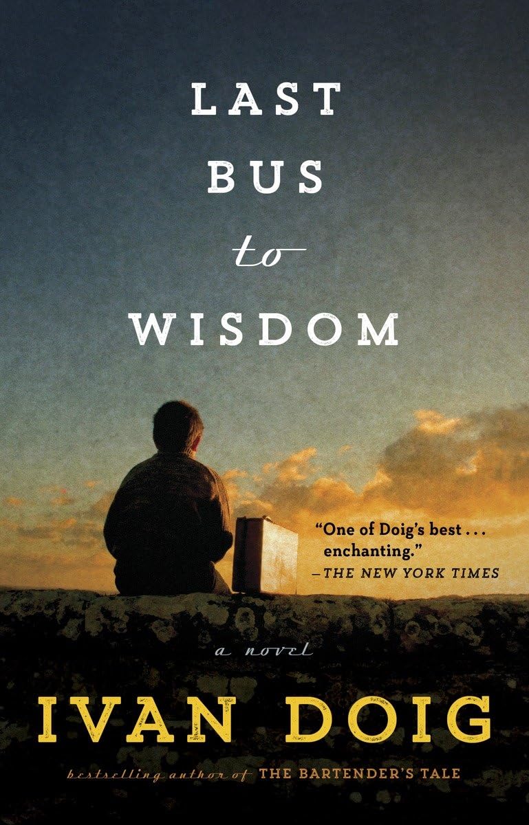 Last Bus to Wisdom: A Novel (Two Medicine Country) - 4585