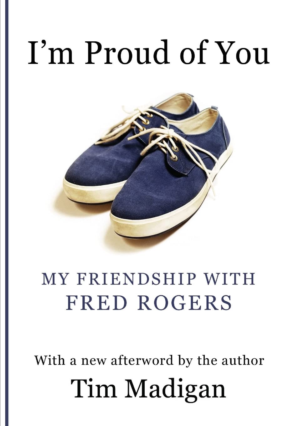 I'm Proud of You: My Friendship with Fred Rogers - 3