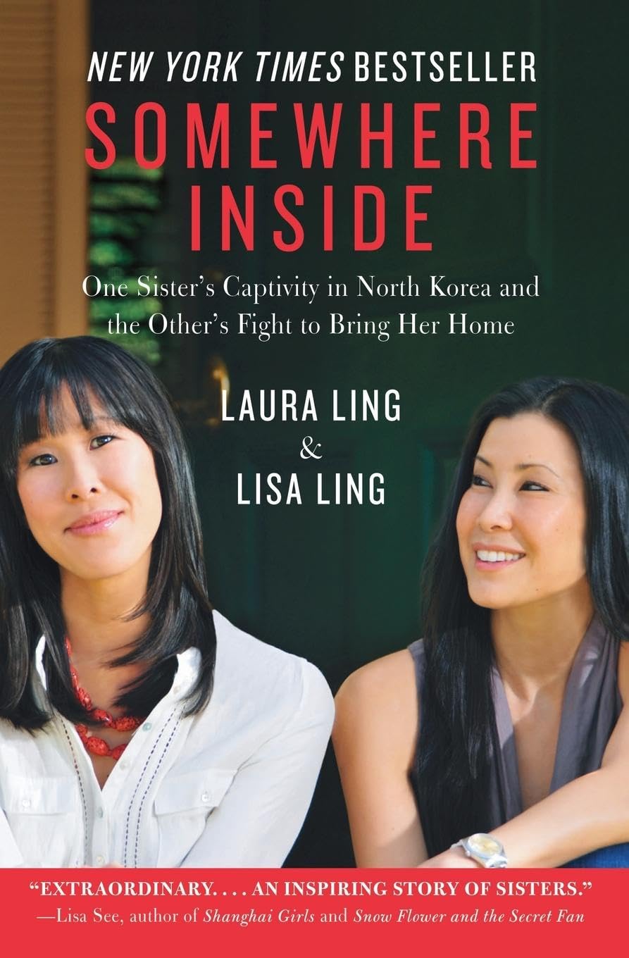 Somewhere Inside: One Sister's Captivity in North Korea and the Other's Fight to Bring Her Home - 771