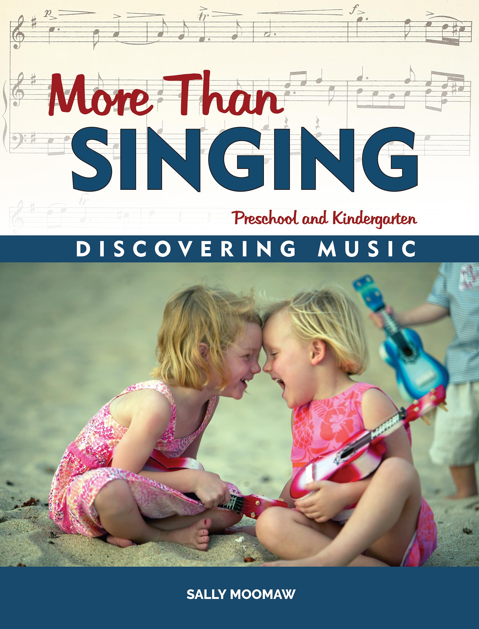 More Than Singing: Discovering Music in Preschool and Kindergarten - 2130