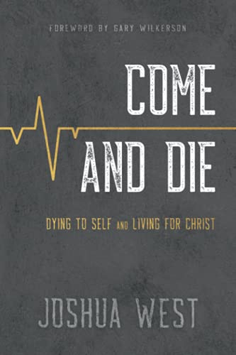 Come and Die: Dying to Self and Living for Christ, A Book on Christian Discipleship - 4217