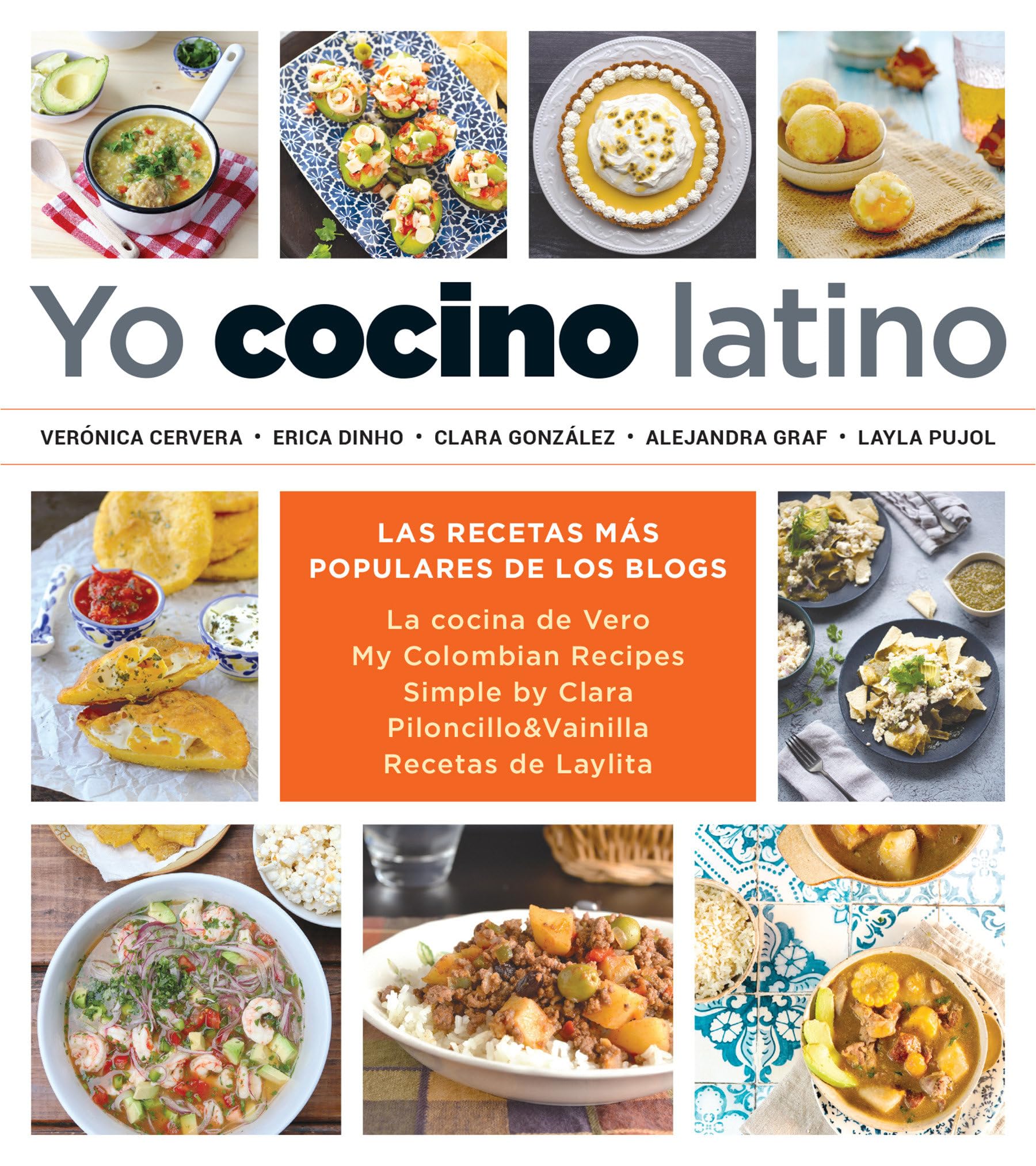 Yo cocino latino: Las mejores recetas de cinco populares blogs de cocina hispana / I Cook Latin Food: The Best Recipes from 5 Popular Hispanic Cooking Bl (Spanish Edition) - 8401