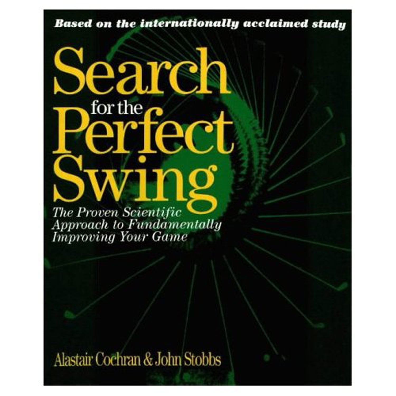 Search for the Perfect Swing: The Proven Scientific Approach to Fundamentally Improving Your Game - 5008